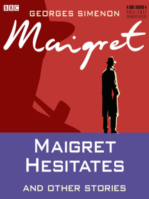 Title details for Maigret Hesitates & Other Stories by Georges Simenon - Available